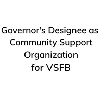 Governor's Designee as Community Support Organization for VSFB